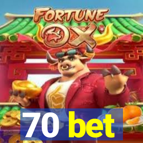 70 bet