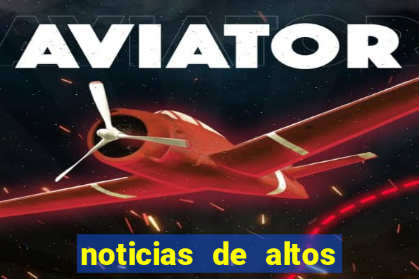 noticias de altos 180 graus