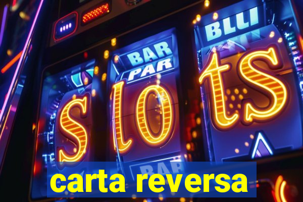 carta reversa