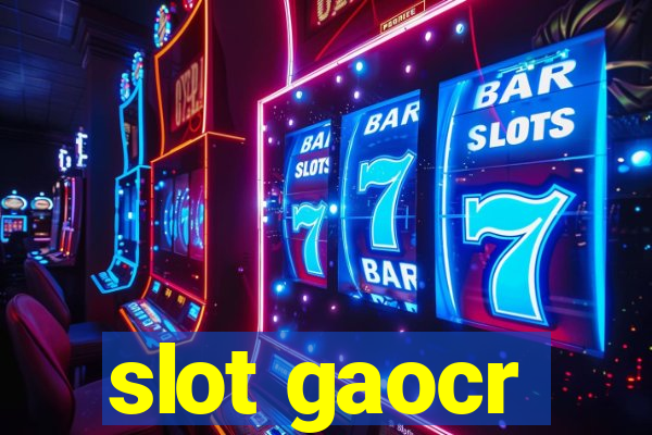 slot gaocr