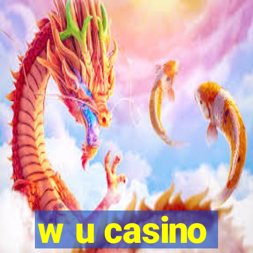 w u casino