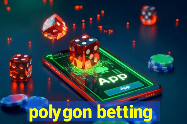 polygon betting