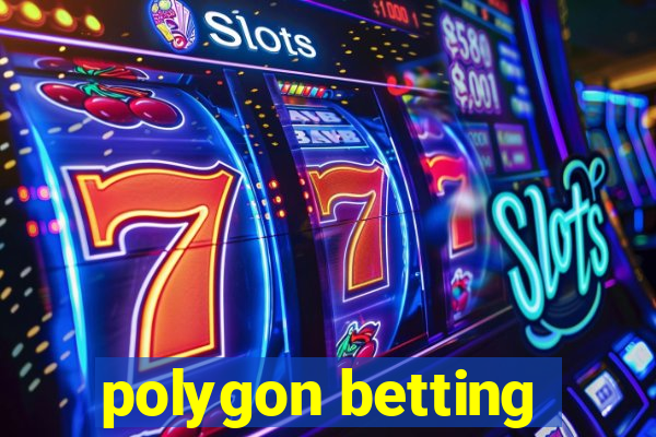 polygon betting