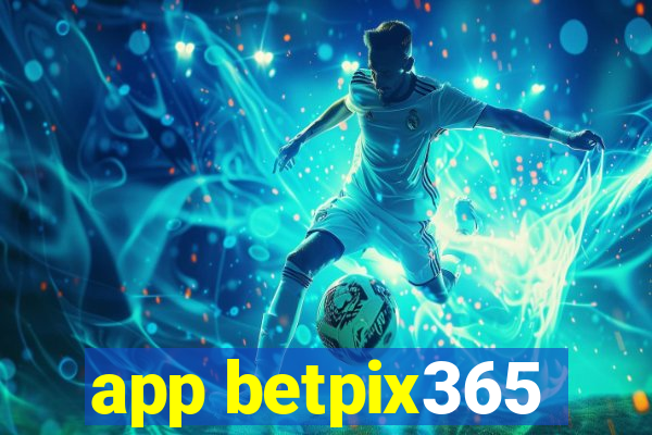 app betpix365