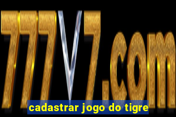 cadastrar jogo do tigre