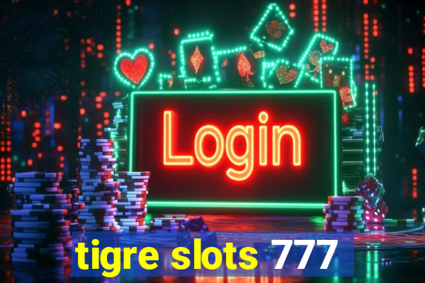 tigre slots 777