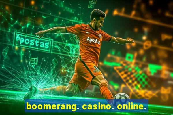 boomerang. casino. online.