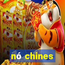 nó chines