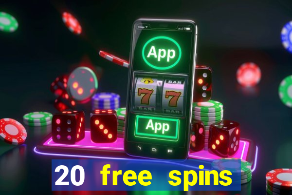 20 free spins casino no deposit