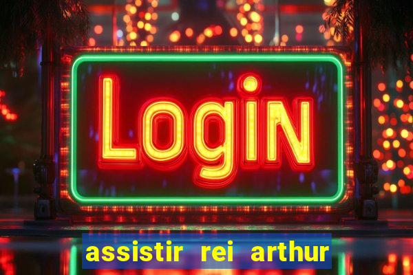 assistir rei arthur 2004 topflix