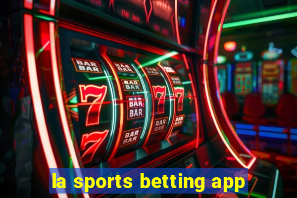 la sports betting app