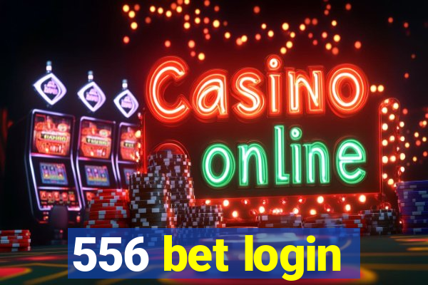 556 bet login