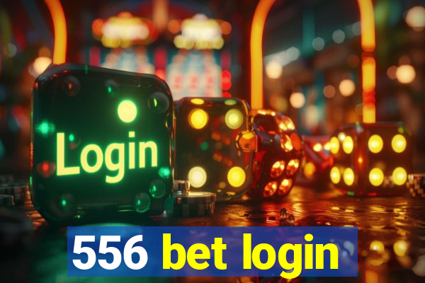 556 bet login