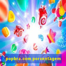 popbra.com porcentagem