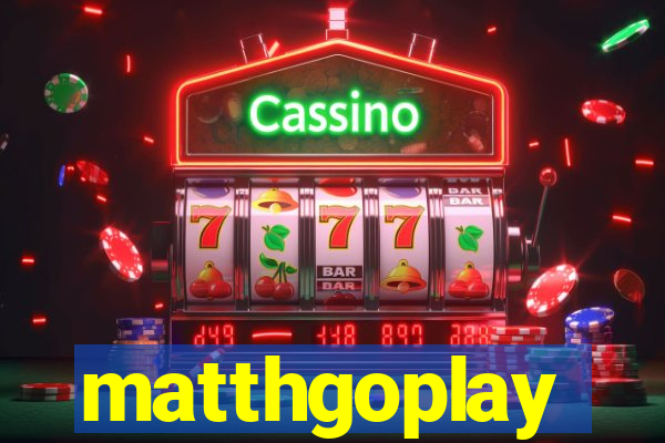 matthgoplay