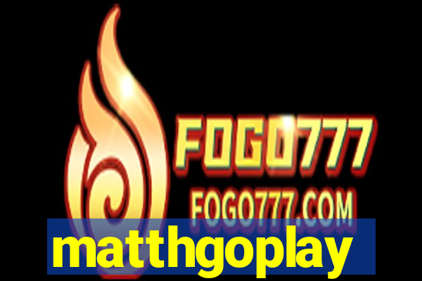 matthgoplay