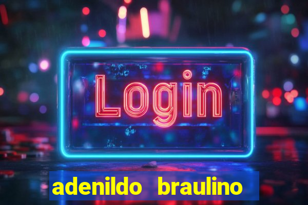 adenildo braulino dos santos