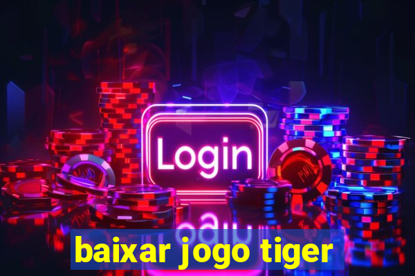 baixar jogo tiger