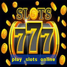 play slots online real money