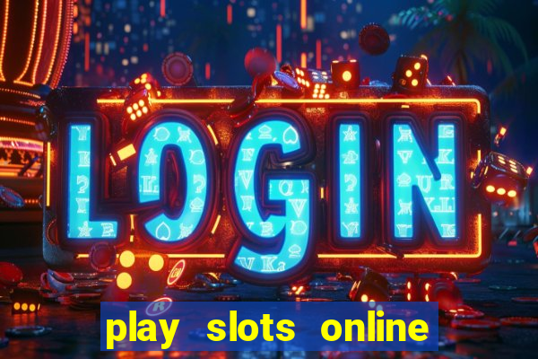 play slots online real money