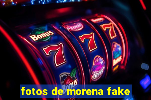 fotos de morena fake