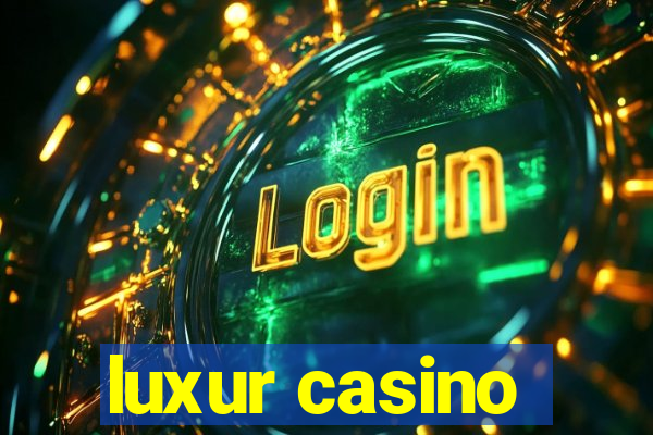 luxur casino