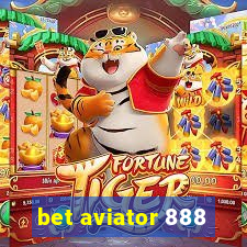 bet aviator 888