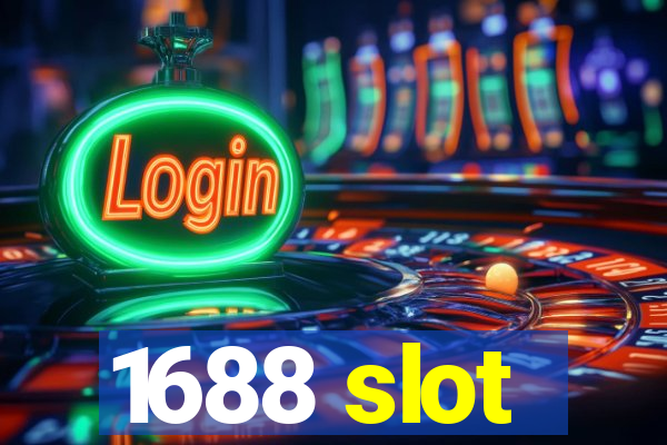 1688 slot