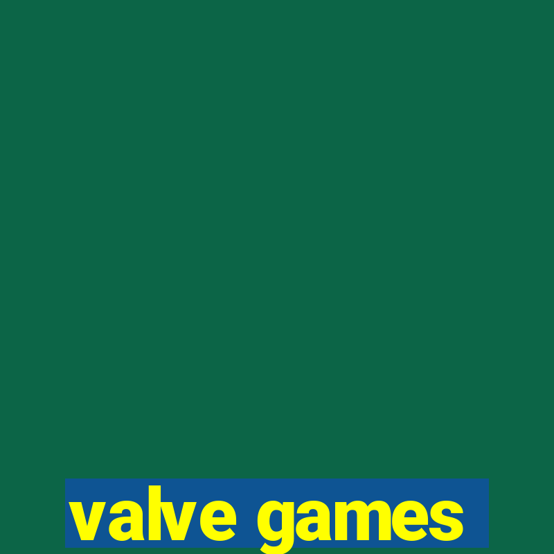 valve games