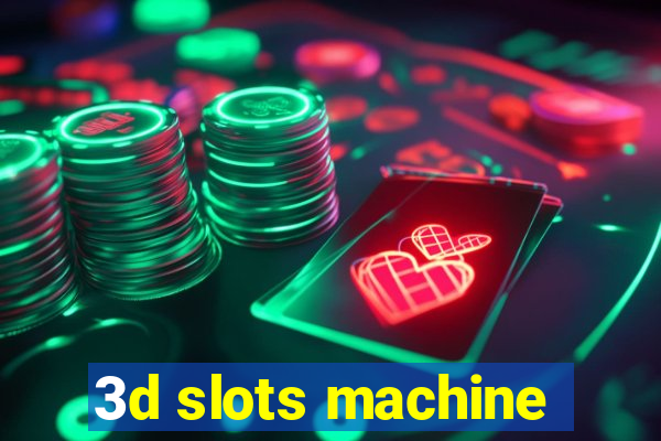 3d slots machine