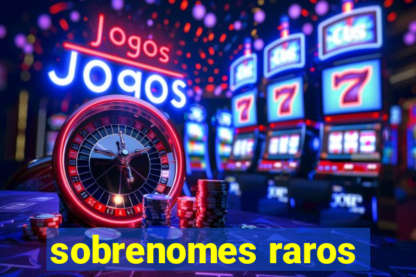 sobrenomes raros