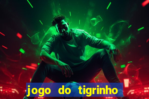 jogo do tigrinho que da b?nus