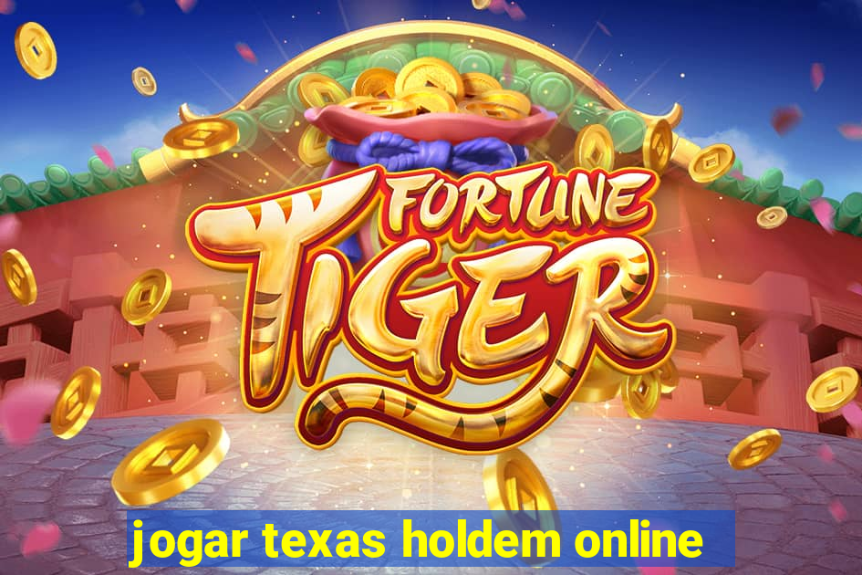 jogar texas holdem online