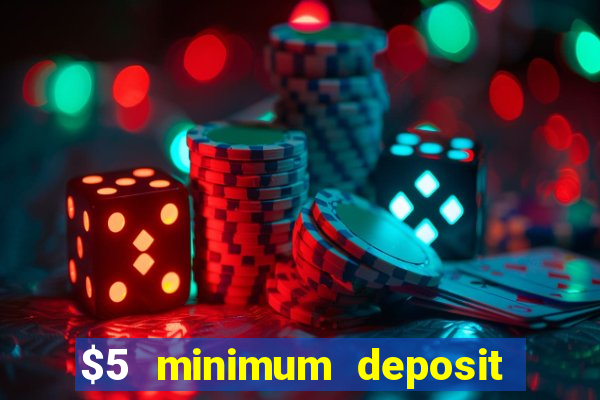 $5 minimum deposit casino canada 2022