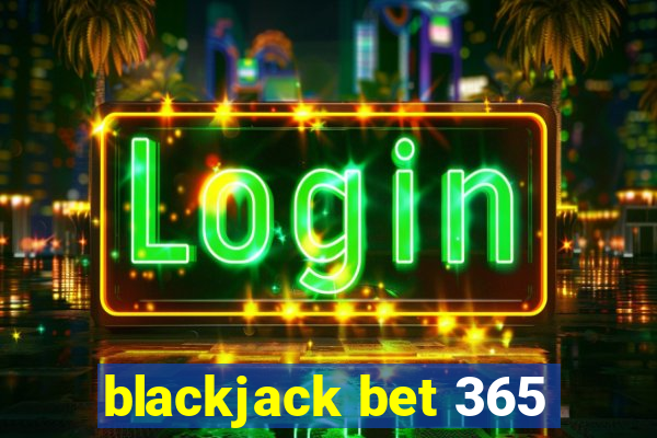 blackjack bet 365