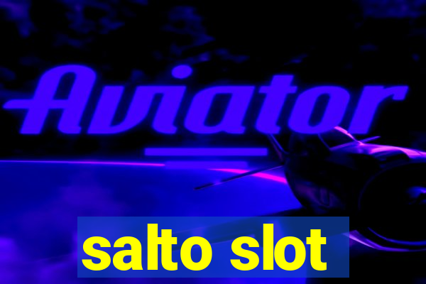 salto slot