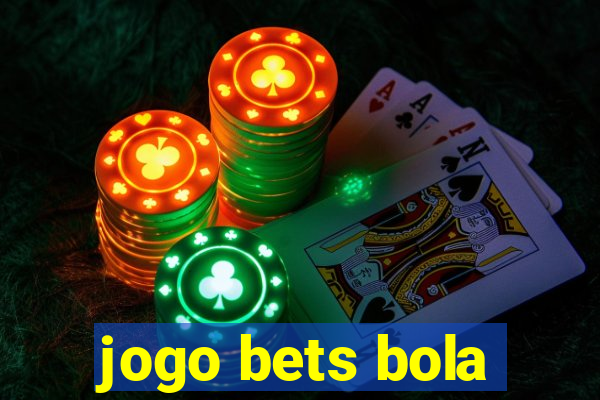 jogo bets bola