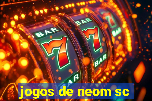 jogos de neom sc