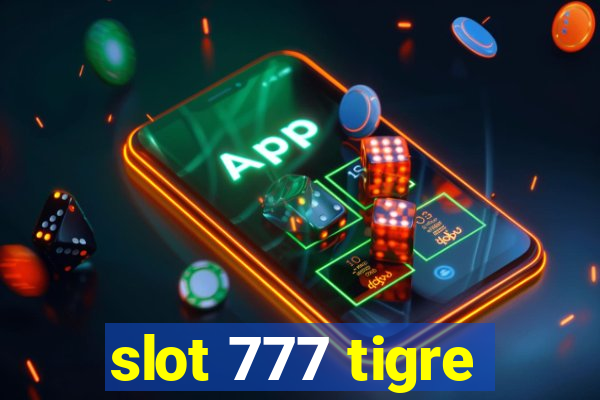 slot 777 tigre