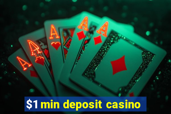 $1 min deposit casino