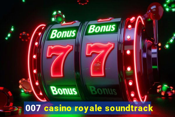 007 casino royale soundtrack