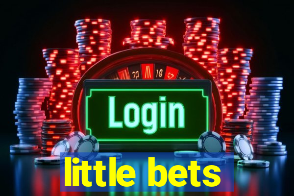 little bets