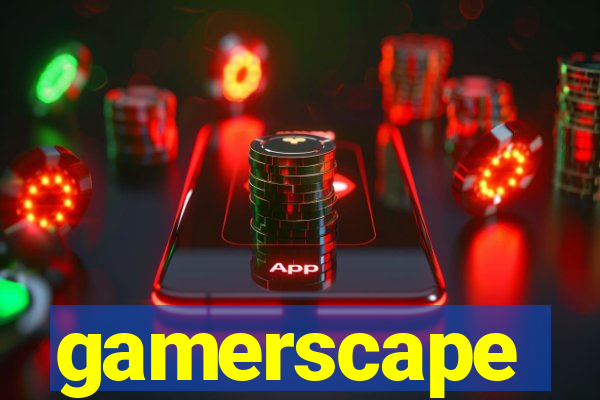 gamerscape