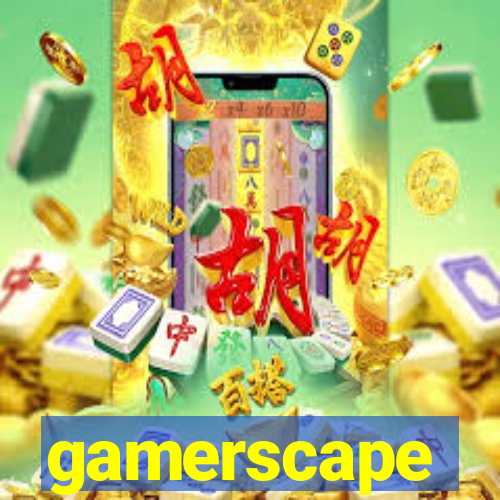 gamerscape