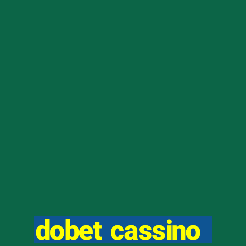 dobet cassino