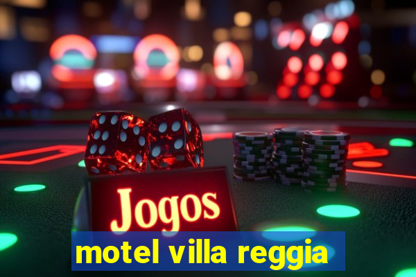 motel villa reggia