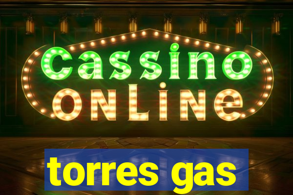 torres gas