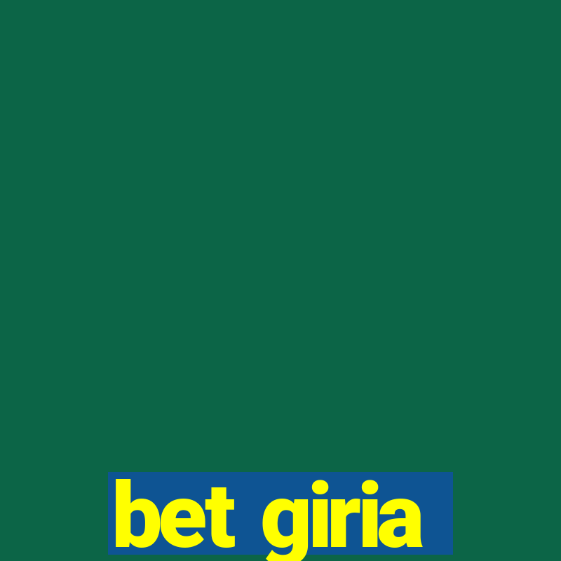 bet giria