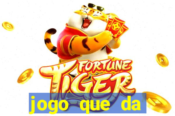 jogo que da dinheiro de verdade tigre