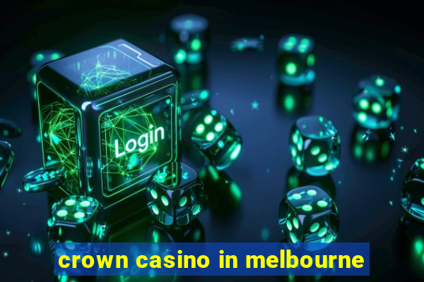 crown casino in melbourne